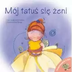 Tatuś się żeni Porozmawiajmy o tym Książki Dla dzieci