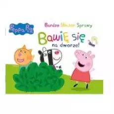 Peppa Pig Bawię się na dworze Bardzo Ważne Sprawy Nr 11 Książki Dla dzieci