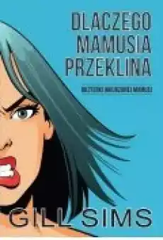 Dlaczego mamusia przeklina Książki Literatura obyczajowa