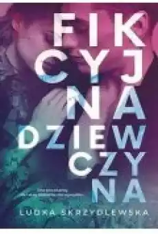 Fikcyjna dziewczyna Książki Literatura obyczajowa