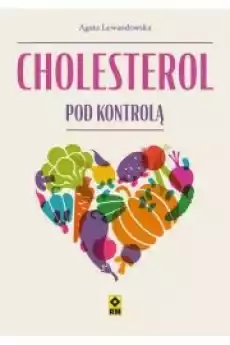 Cholesterol pod kontrolą Książki Zdrowie medycyna