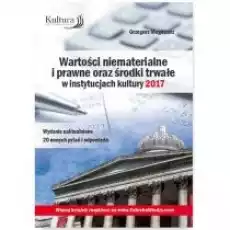 Wartości niematerialne i prawne oraz środki trwałe w instytucjach kultury 2017 Książki Prawo akty prawne