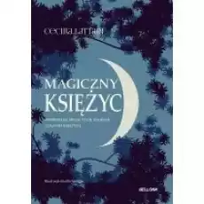 Magiczny księżyc Czerp z niego energię i połącz Książki Ezoteryka senniki horoskopy