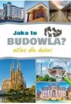 Jaka to budowla Atlas dla dzieci Książki Ebooki