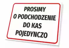 Tabliczka Prosimy o podchodzenie do kas pojedynczo Biuro i firma Odzież obuwie i inne artykuły BHP Instrukcje i znaki BHP