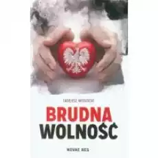 Brudna wolność Książki Literatura piękna