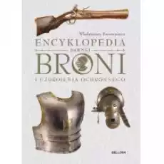 Encyklopedia dawnej broni i uzbrojenia ochronnego Książki Historia