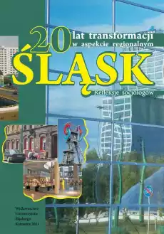 20 lat transformacji w aspekcie regionalnym Śląsk Książki Nauki humanistyczne