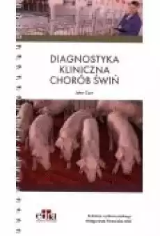 Diagnostyka kliniczna chorób świń Książki Zdrowie medycyna