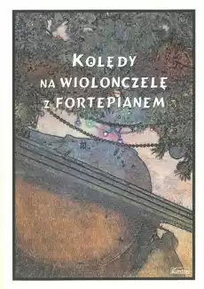 Kolędy na wiolonczelę z fortepianem Książki Sztuka