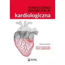 Nowoczesna rehabilitacja kardiologiczna Książki Podręczniki i lektury