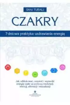 Czakry 7dniowa praktyka uzdrawiania energią Książki Zdrowie medycyna