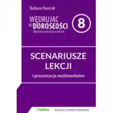 Wędrując ku dorosłości Wychowanie do życia w rodzinie Scenariusze lekcji i prezentacje multimedialne dla klasy 8 szkoły podst Książki Podręczniki i lektury