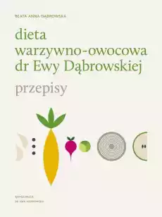 Dieta warzywno owocowa dr ewy dąbrowskiej przepisy Książki Kucharskie