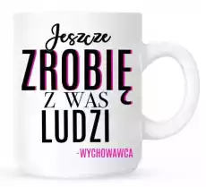 kubek dla wychowawcy kubek dla wychowawczyni Prezenty