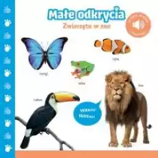 Małe odkrycia Zwierzęta w zoo Książki Dla dzieci