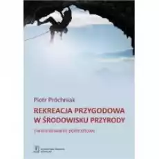 Rekreacja przygodowa w środowisku przyrody Książki Nauki humanistyczne