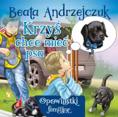 Krzyś chce mieć psa Książki Dla dzieci