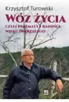 Wóz życia Czyli dylematy i radości wieku Książki Biograficzne