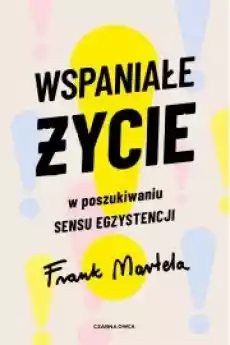 Wspaniałe życie W poszukiwaniu sensu egzystencji Książki Religia