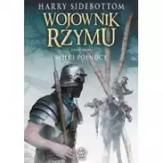 Wojownik Rzymu Wilki Północy Książki Literatura piękna