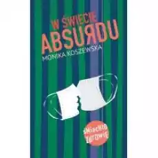 W świecie absurdu Książki Literatura obyczajowa