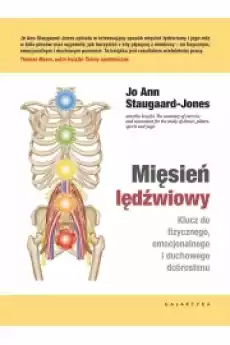 Mięsień lędźwiowy Klucz do fizycznego emocjonalnego i duchowego dobrostanu Książki Zdrowie medycyna