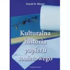 Kulturalna historia papieru toaletowego Książki Kultura i sztuka