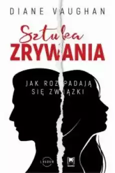 Sztuka zrywania Jak rozpadają się związki Książki Audiobooki