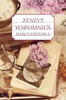 Zeszyt wspomnień babcidziadka w2 Książki Historia