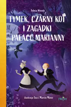 Tymek Czarny Kot i zagadki Pałacu Marianny Książki Dla młodzieży