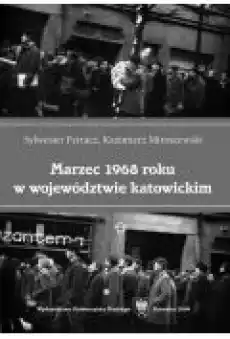 Marzec 1968 roku w województwie katowickim Książki Ebooki