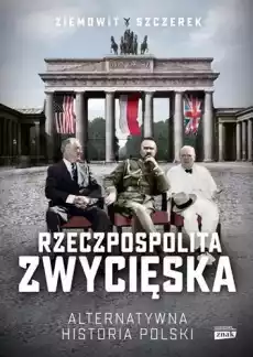 Rzeczpospolita zwycięska Alternatywna historia Polski wyd 2 Książki Historia