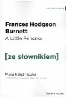 The Little Princess Mała Księżniczka z podręcznym słownikiem angielskopolskim Poziom A2B1 Książki Literatura obca