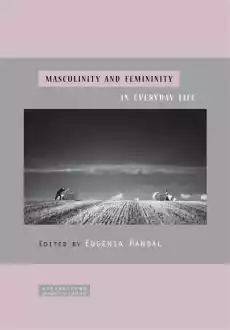 Masculinity and femininity in everyday life Książki Obcojęzyczne