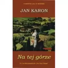 Na tej górze Cudowne lata w Mitford Tom 7 Książki Literatura obyczajowa