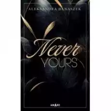 Never yours Książki Literatura obyczajowa