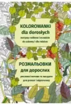 Kolorowanki dla dorosłych Motywy roślinne i mandale do zabawy i dla relaksu Książki Ebooki