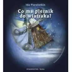 Co ma piernik do wiatraka Książki Dla dzieci