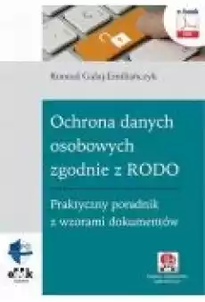 Ochrona danych osobowych zgodnie z RODO Praktyczny poradnik z wzorami dokumentów ebook z suplementem elektronicznym Książki Ebooki