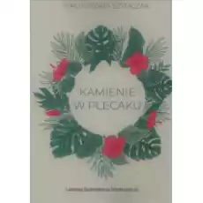 Kamienie w plecaku Książki Literatura faktu