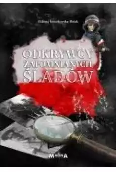 Odkrywcy zapomnianych śladów Książki Literatura piękna