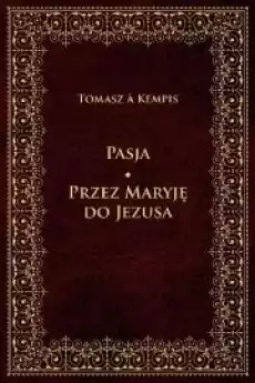 Pasja Przez Maryję do Jezusa Książki Audiobooki