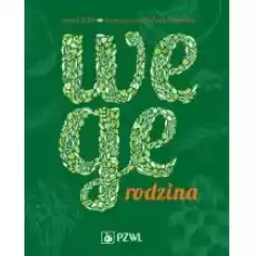 Wege rodzina Dieta roślinna w praktyce Książki Kulinaria przepisy kulinarne