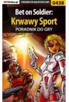 Bet on Soldier Krwawy Sport poradnik do gry Książki Ebooki