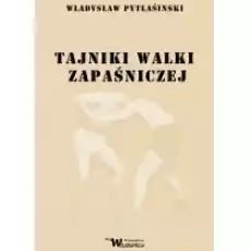 Tajniki walki zapaśniczej Książki Sport