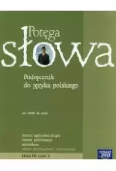 Potęga słowa Podręcznik do języka polskiego dla liceum i technikum Zakres podstawowy i rozszerzony Klasa 3 część 2 Książki Podręczniki i lektury