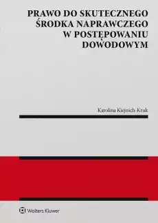 Prawo do skutecznego środka naprawczego w postępowaniu dowodowym Książki Prawo akty prawne