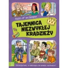 Tajemnica niezwykłej kradzieży Trzy T na tropie Książki Dla dzieci