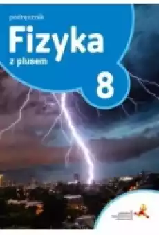 Fizyka z plusem 8 Podręcznik Szkoła podstawowa Książki Podręczniki i lektury